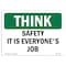 Signmission OSHA THINK Sign, Safety It Is Everyone's Job, 18in X 12in Rigid Plastic, 12" W, 18" L, Landscape OS-TS-P-1218-L-11869 - alternate 1